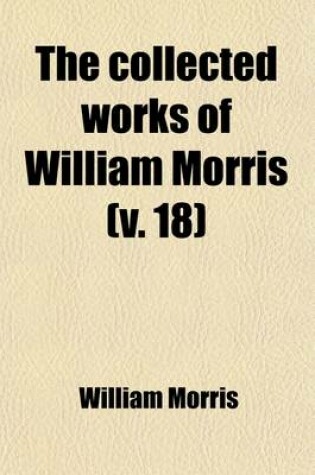 Cover of The Collected Works of William Morris (Volume 18); The Well at the World's End