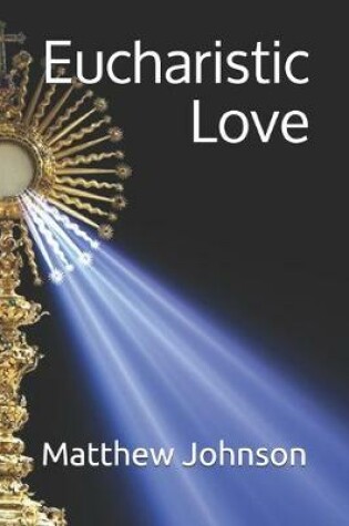 Cover of Eucharistic Love
