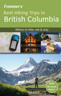 Book cover for Frommer's Best Hiking Trips in British Columbia
