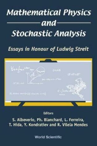 Cover of Mathematical Physics And Stochastic Analysis: Essays In Honour Of Ludwig Streit