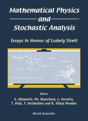 Book cover for Mathematical Physics And Stochastic Analysis: Essays In Honour Of Ludwig Streit