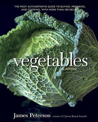 Book cover for Vegetables, Revised: The Most Authoritative Guide to Buying, Preparing, and Cooking, with More Than 300 Recipes