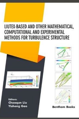 Cover of Liutex-based and Other Mathematical, Computational and Experimental Methods for Turbulence Structure