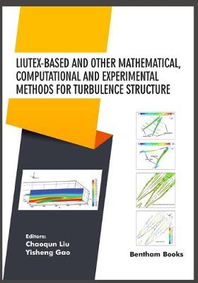 Book cover for Liutex-based and Other Mathematical, Computational and Experimental Methods for Turbulence Structure