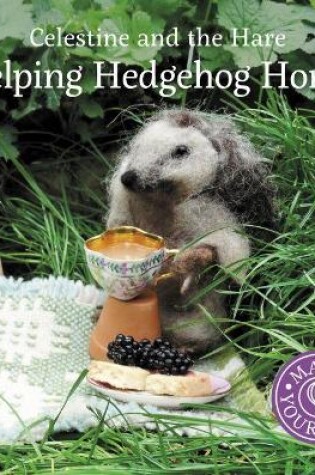 Cover of Celestine and the Hare: Helping Hedgehog Home
