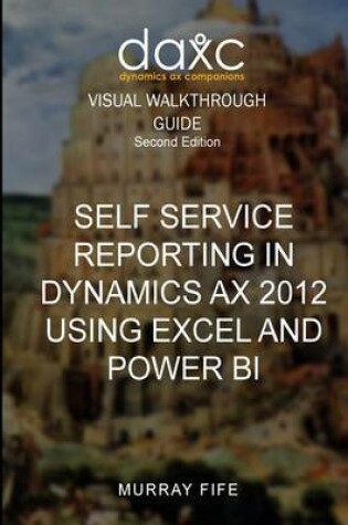 Cover of Self Service Reporting In Dynamics AX 2012 Using Excel and Power BI