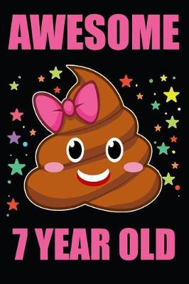 Book cover for Awesome 7 Year Old Poop Emoji