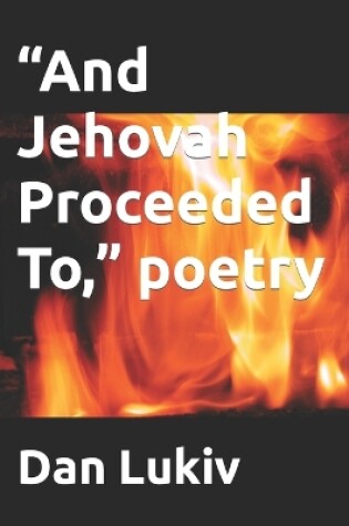 Cover of "And Jehovah Proceeded To," poetry