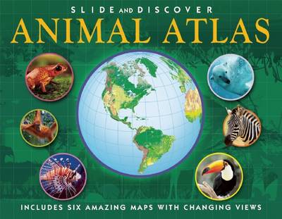Cover of Slide and Discover: Animal Atlas