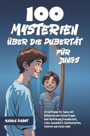 Cover of 100 Mysterien über die Pubertät für Jungs