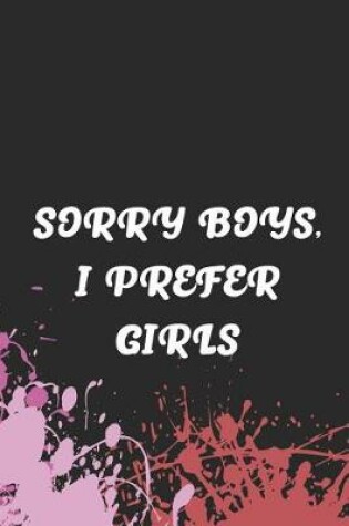 Cover of Sorry Boys, I Prefer Girls
