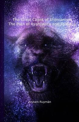 Book cover for The Great Chant of Shamanism the Path of Ayahuasca and Tobacco