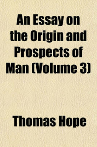 Cover of An Essay on the Origin and Prospects of Man (Volume 3)