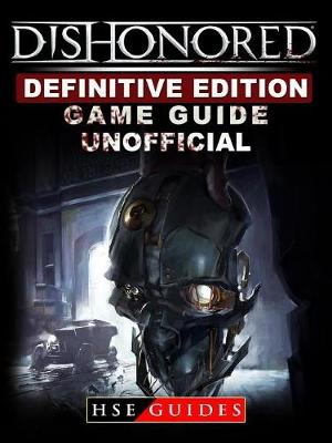 Book cover for Dishonored Definitive Edition Game Guide Unofficial