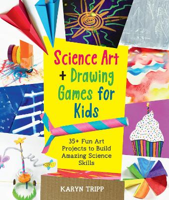 Science Art and Drawing Games for Kids by Karyn Tripp