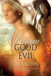 Book cover for Between Good & Evil