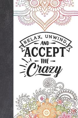Book cover for Relax, Unwind, And Accept The Crazy