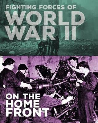 Book cover for Fighting Forces of World War II on the Home Front