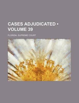 Book cover for Cases Adjudicated (Volume 39)