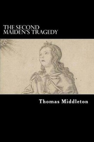 Cover of The Second Maiden's Tragedy