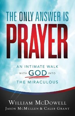 Book cover for The Only Answer Is Prayer