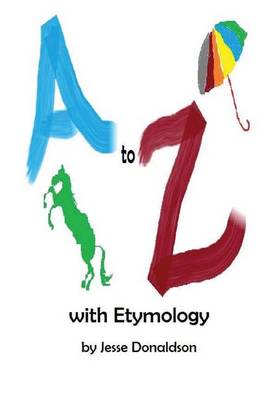 Book cover for A to Z with Etymology