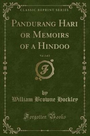 Cover of Pandurang Hàrì or Memoirs of a Hindoo, Vol. 2 of 2 (Classic Reprint)
