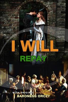 Book cover for I Will Repay by Baroness Orczy