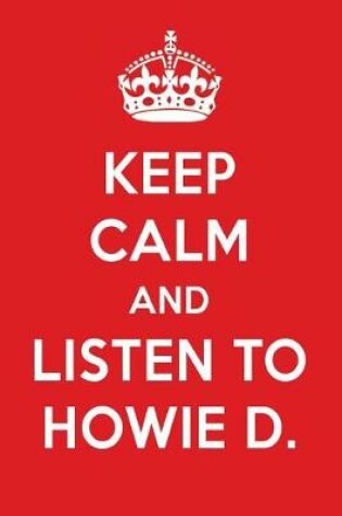 Cover of Keep Calm and Listen to Howie D.