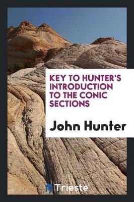 Book cover for Key to Hunter's Introduction to the Conic Sections