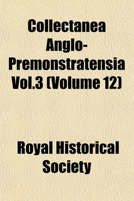 Book cover for Collectanea Anglo-Premonstratensia Vol.3 (Volume 12)