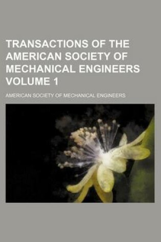 Cover of Transactions of the American Society of Mechanical Engineers Volume 1