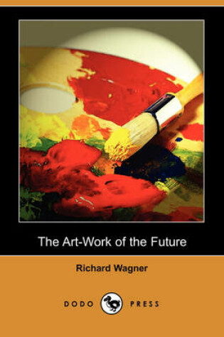 Cover of The Art-Work of the Future (Dodo Press)