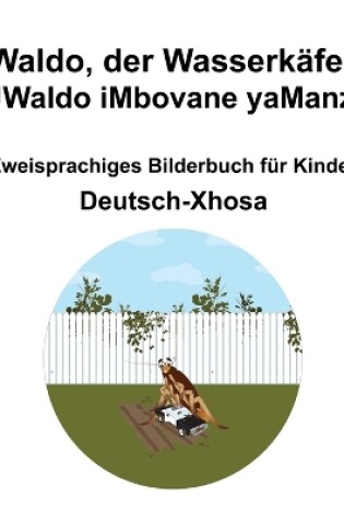 Cover of Deutsch-Xhosa Waldo, der Wasserkäfer / UWaldo iMbovane yaManzi Zweisprachiges Bilderbuch für Kinder