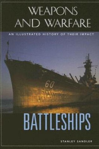 Cover of Battleships: An Illustrated History of Their Impact