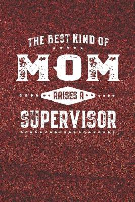 Book cover for The Best Kind Of Mom Raises A Supervisor