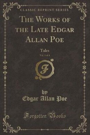 Cover of The Works of the Late Edgar Allan Poe, Vol. 1 of 4