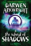 Book cover for Darwen Arkwright & the School of Shadows