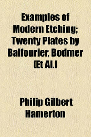 Cover of Examples of Modern Etching; Twenty Plates by Balfourier, Bodmer [Et Al.]