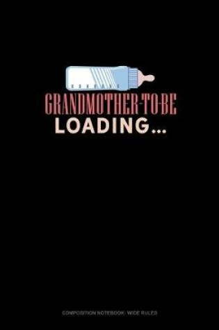 Cover of Grandmother To Be Loading