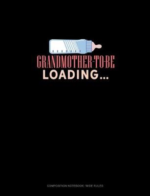 Cover of Grandmother To Be Loading