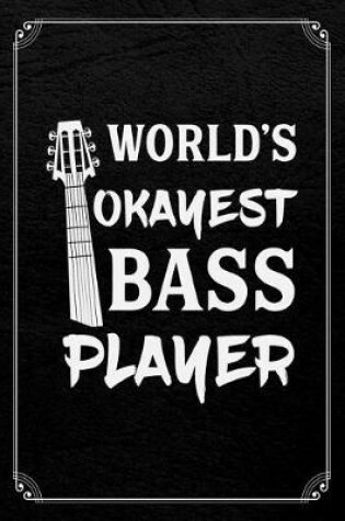 Cover of World's Okayest Bass Player