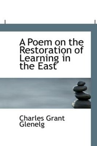 Cover of A Poem on the Restoration of Learning in the East