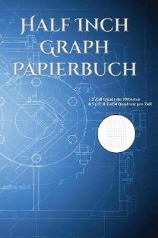 Cover of Half Inch Graph Papierbuch