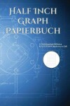 Book cover for Half Inch Graph Papierbuch