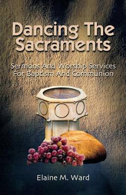 Cover of Dancing the Sacraments