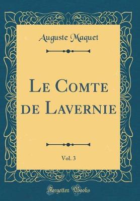 Book cover for Le Comte de Lavernie, Vol. 3 (Classic Reprint)