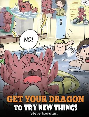 Book cover for Get Your Dragon To Try New Things