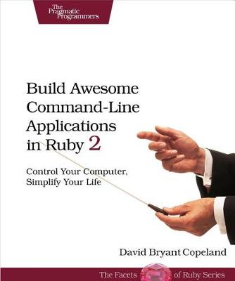 Book cover for Build Awesome Command-Line Applications in Ruby 2