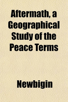 Book cover for Aftermath, a Geographical Study of the Peace Terms